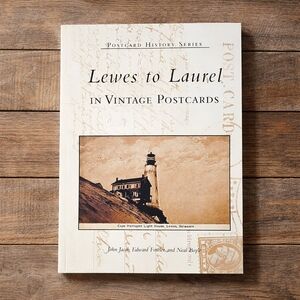 Lewes to Laurel in Vintage Postcards – Arcadia Publishing, Like New Condition